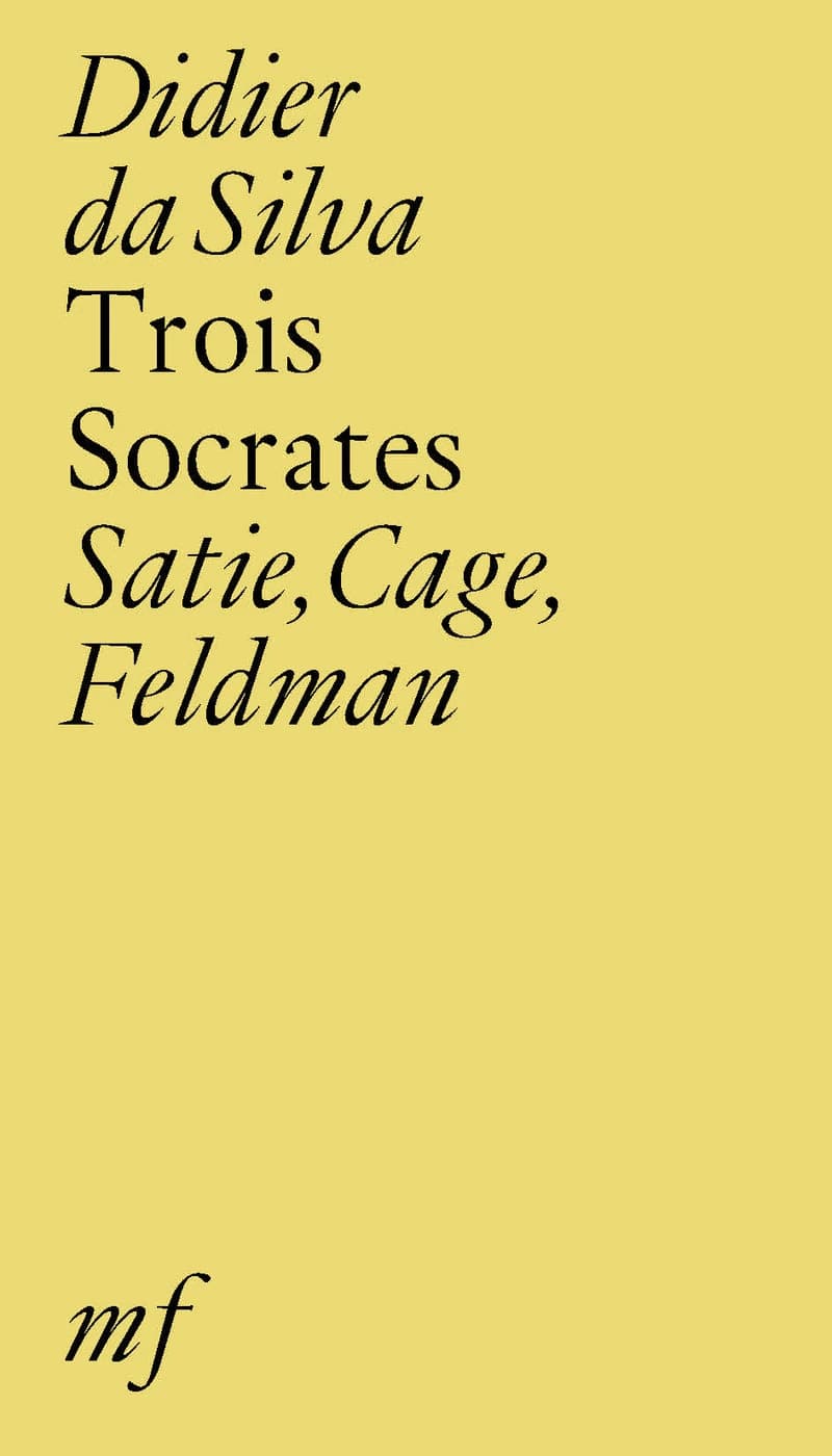 Three Socrates: Satie, Cage, Feldman