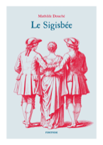 LE SIGISBÉE by Mathilde Desaché