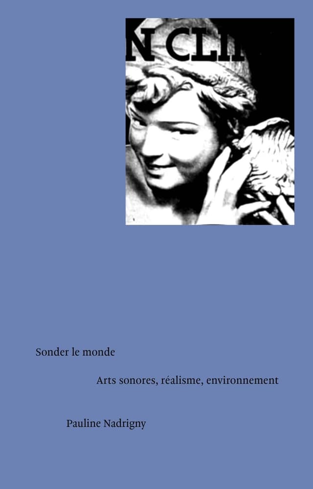 Sounding the World: Sound Arts, Realism, environment